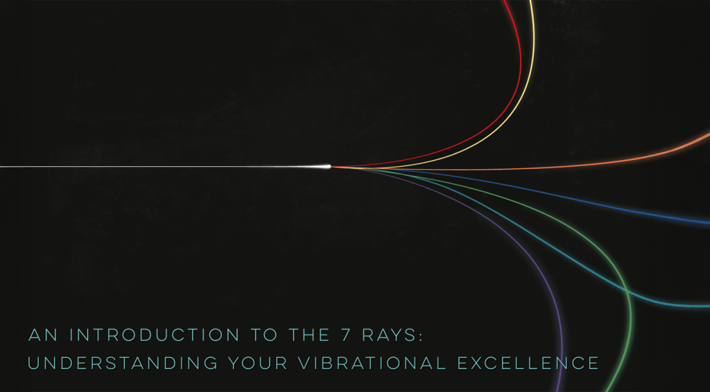 An Introduction to the 7 Rays: Understanding Your Vibrational ...